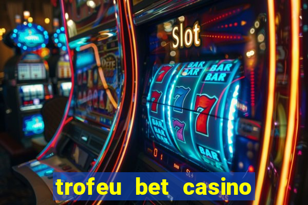 trofeu bet casino category all